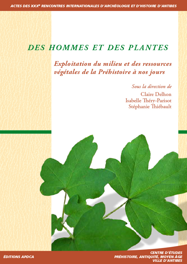 Publication | Actes des XXXe rencontres – Des hommes et des plantes, exploitation du milieu et des ressources végétales de la Préhistoire à nos jours